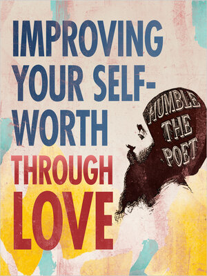 cover image of Improving Your Self-Worth through Love